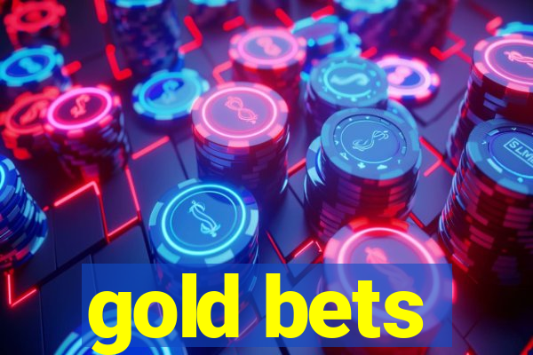 gold bets