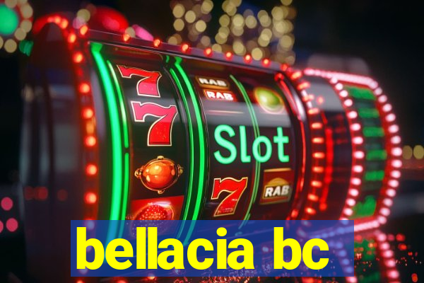bellacia bc