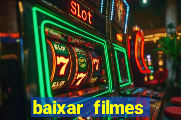 baixar filmes torrents dublados