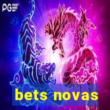 bets novas