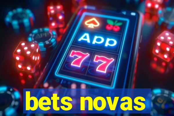 bets novas