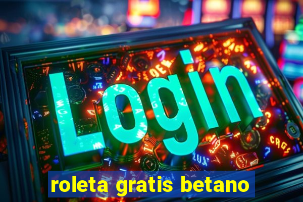 roleta gratis betano