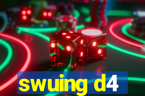 swuing d4