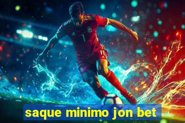 saque minimo jon bet