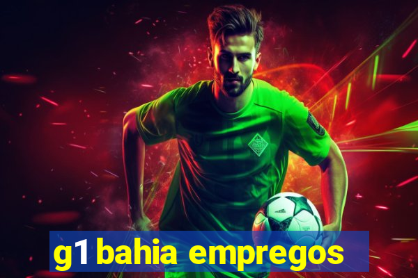 g1 bahia empregos