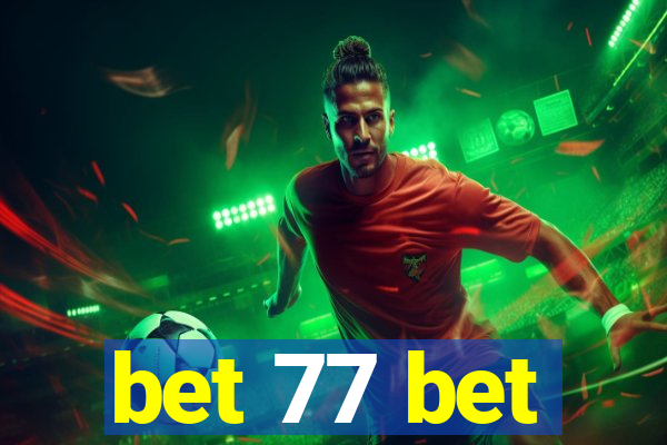 bet 77 bet