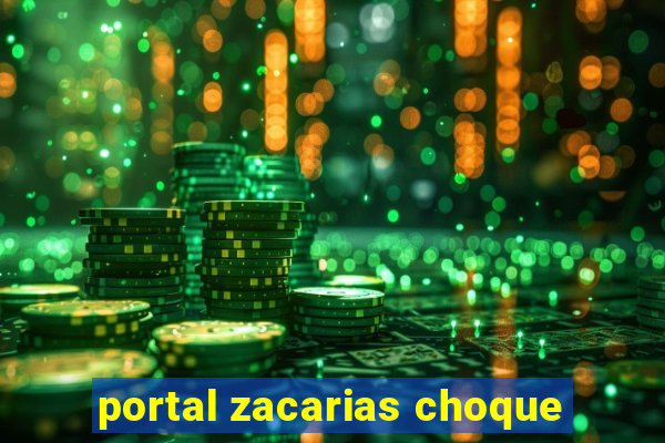 portal zacarias choque
