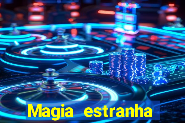 Magia estranha filme completo dublado