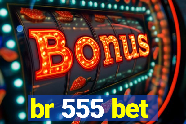 br 555 bet