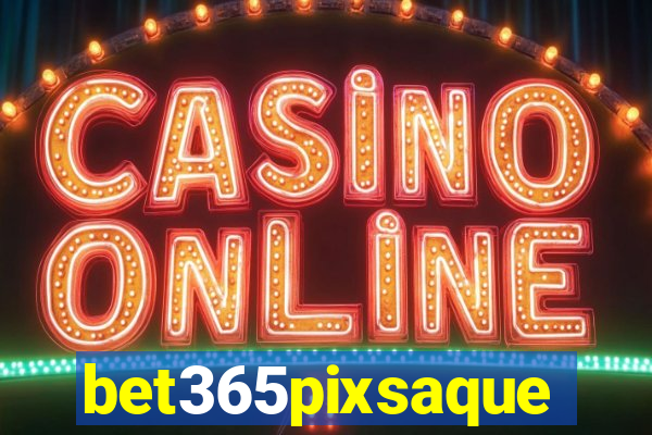 bet365pixsaque