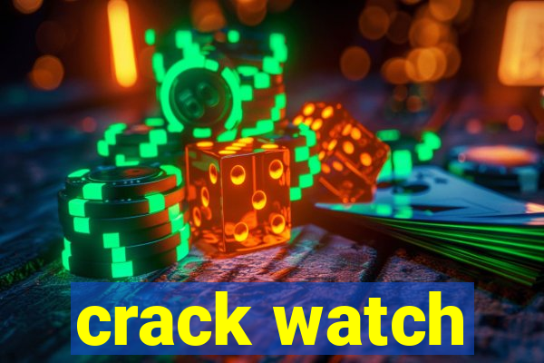 crack watch