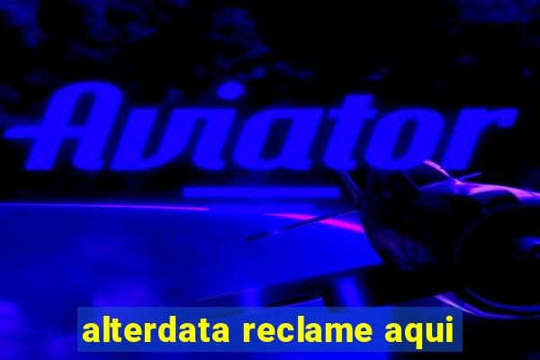 alterdata reclame aqui