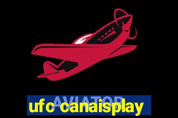ufc canaisplay