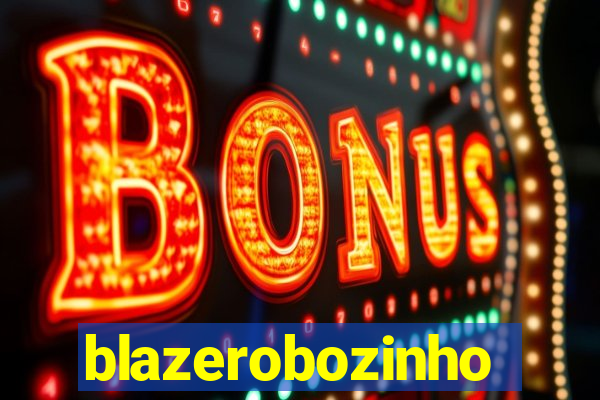 blazerobozinho