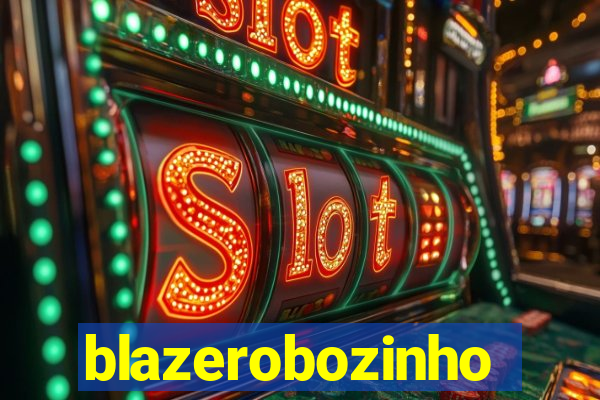 blazerobozinho