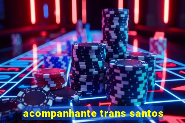 acompanhante trans santos