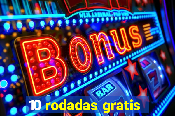10 rodadas gratis
