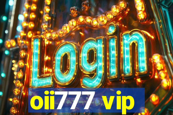 oii777 vip