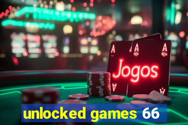 unlocked games 66