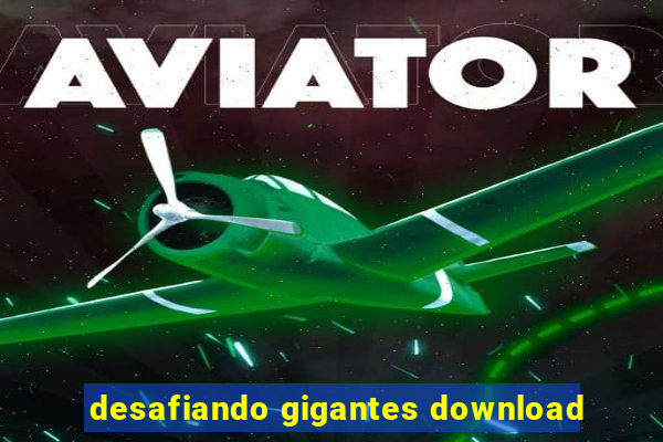 desafiando gigantes download