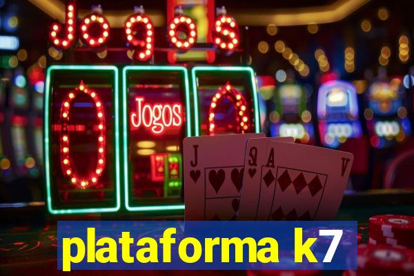 plataforma k7