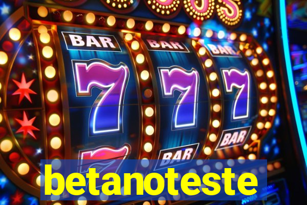betanoteste