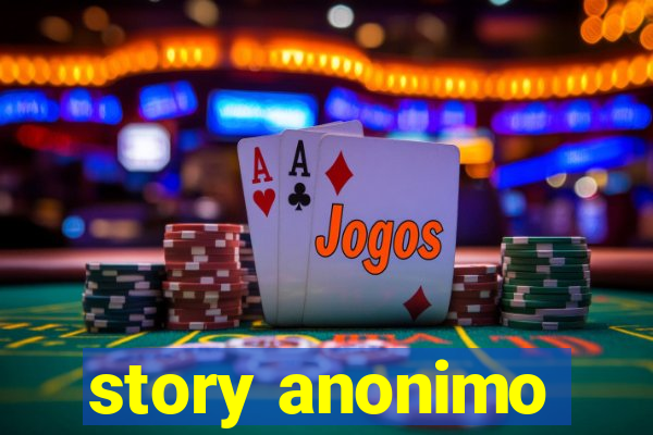 story anonimo