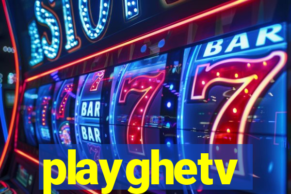 playghetv
