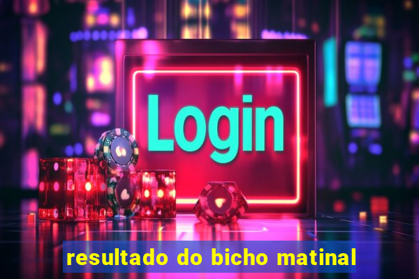 resultado do bicho matinal