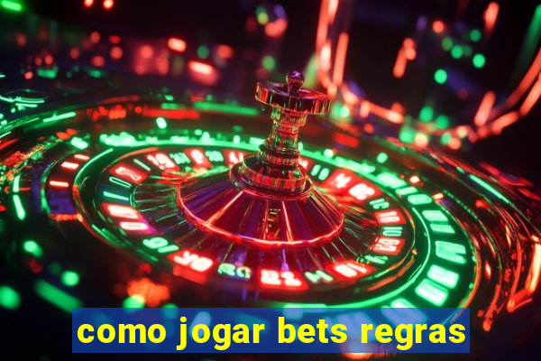 como jogar bets regras