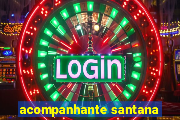 acompanhante santana