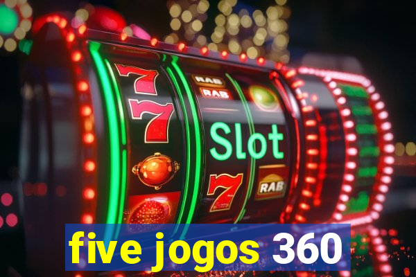 five jogos 360