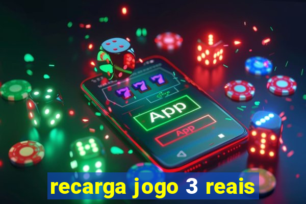 recarga jogo 3 reais