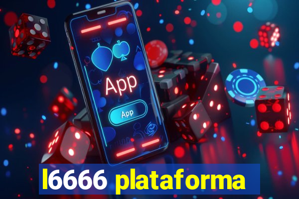 l6666 plataforma