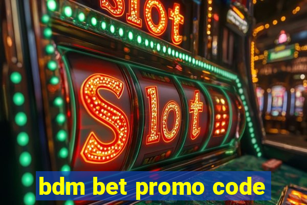 bdm bet promo code