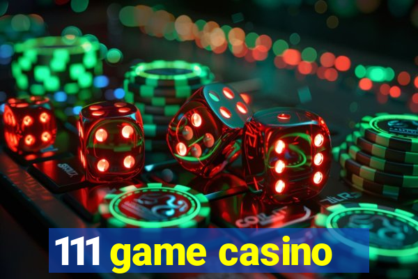 111 game casino