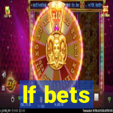 lf bets