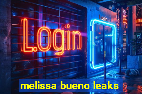 melissa bueno leaks