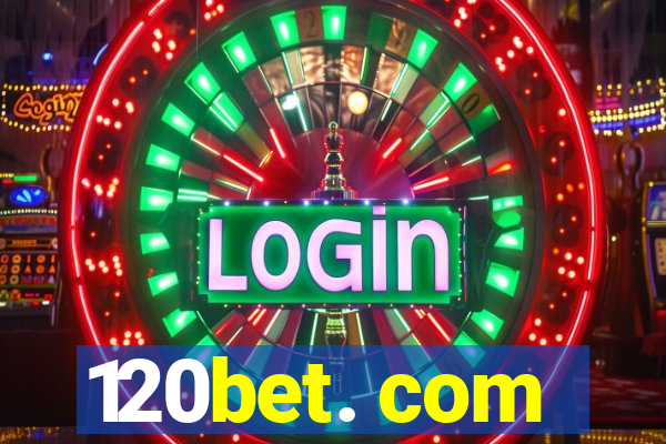 120bet. com