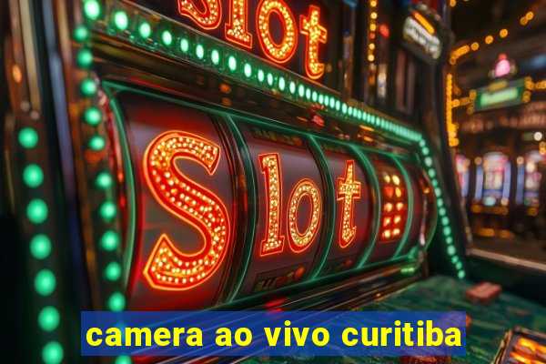 camera ao vivo curitiba