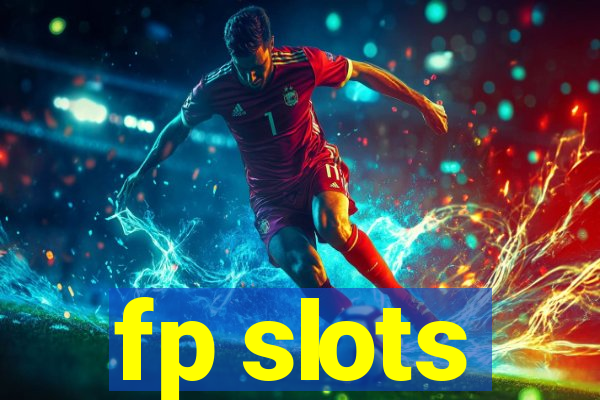 fp slots