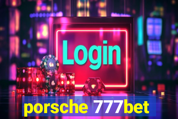 porsche 777bet