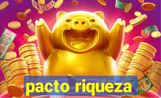 pacto riqueza