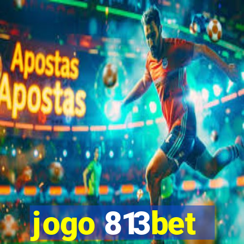 jogo 813bet