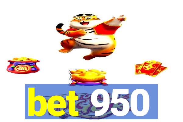 bet 950