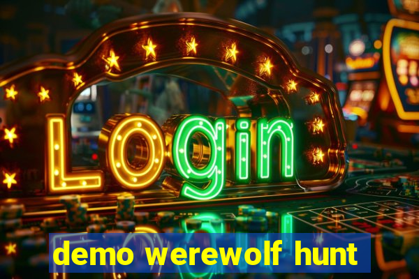 demo werewolf hunt