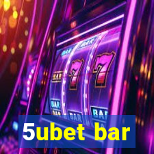 5ubet bar