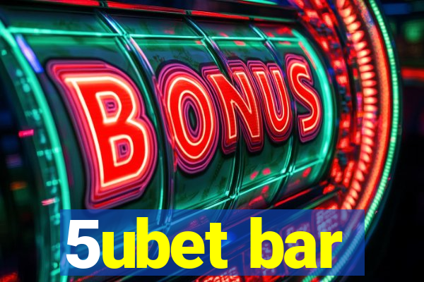 5ubet bar