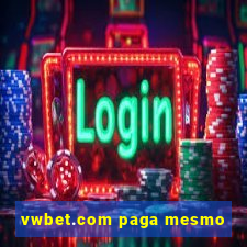 vwbet.com paga mesmo