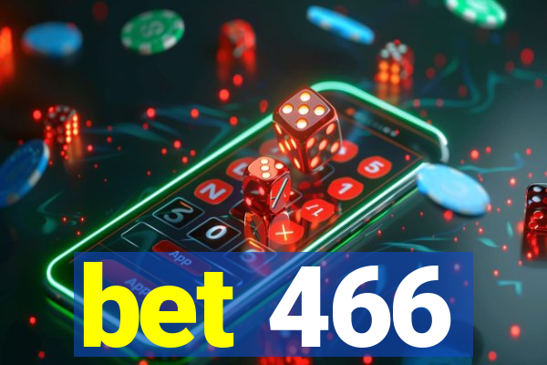 bet 466